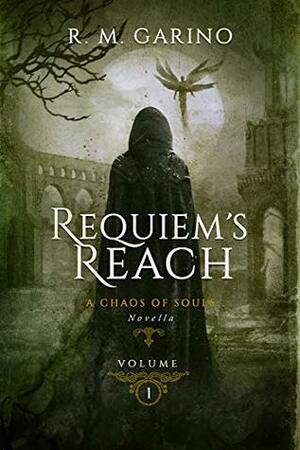 Requiem's Reach (Chaos of Souls Novella Series, Volume 1) by R.M. Garino