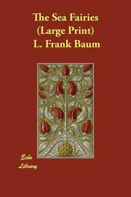 The Sea Fairies by L. Frank Baum