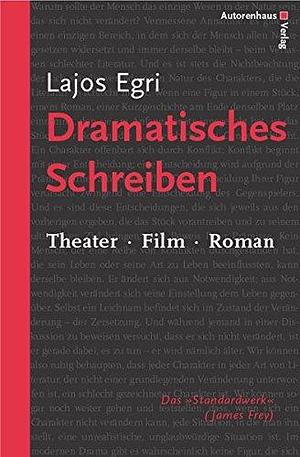 Dramatisches Schreiben by Kerstin Winter, Lajos Egri, Lajos Egri