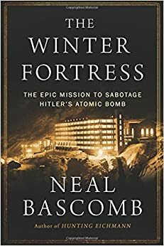 Talvilinnake - Hitlerin atomipommin sabotaasi by Neal Bascomb