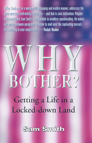 Why Bother?: Getting a Life in a Locked-Down Land by Sam Smith