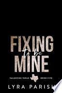 Fixing to be Mine: a small town, runaway bride romance by Lyra Parish
