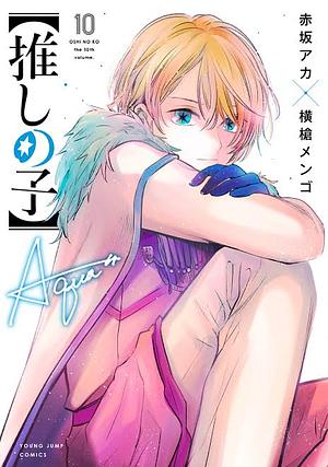 [Oshi no Ko] Vol 10 by Aka Akasaka, Mengo Yokoyari