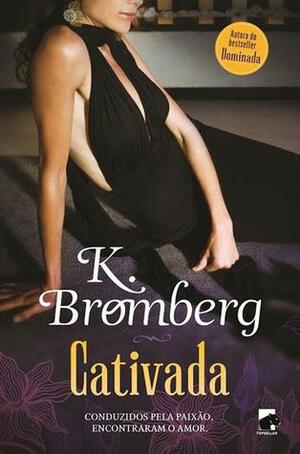 Cativada by K. Bromberg