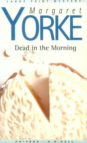 Dead in the Morning by Margaret Yorke