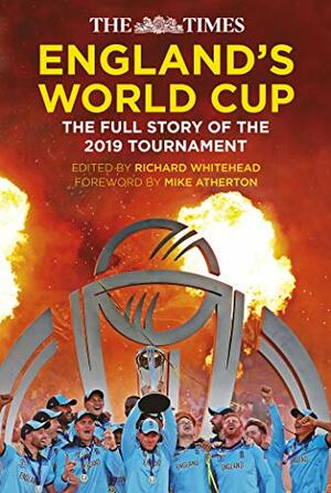 The Times England's World Cup: The Full Story of the 2019 Tournament by Richard Whitehead