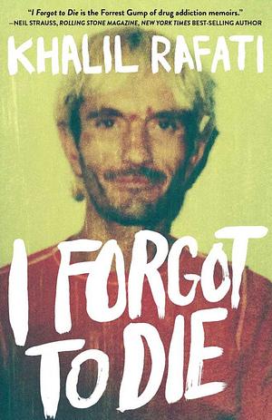 I Forgot to Die by Khalil Rafati