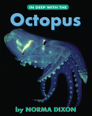 In Deep with the Octopus by Norma Dixon