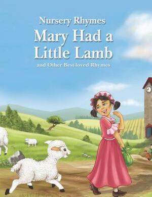 Mary Had a Little Lamb and Other Best-Loved Rhymes by 