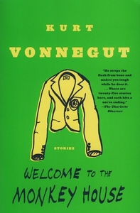 Welcome to the Monkey House by Kurt Vonnegut