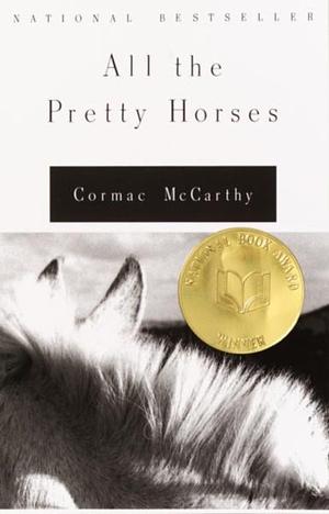 All the Pretty Horses by Cormac McCarthy