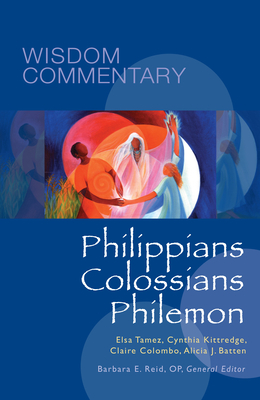 Philippians, Colossians, Philemon, Volume 51 by Claire Miller Colombo, Elsa Tamez, Cynthia Briggs Kittredge