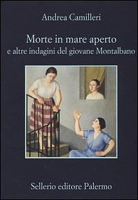 Morte in mare aperto e altre indagini del giovane Montalbano by Andrea Camilleri