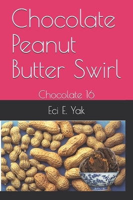 Chocolate Peanut Butter Swirl: Chocolate 16 by Arvillan Sag