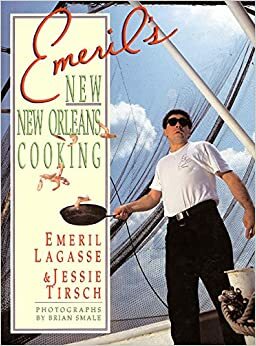 Emeril's New New Orleans by Emeril Lagasse, Jessie Tirsch