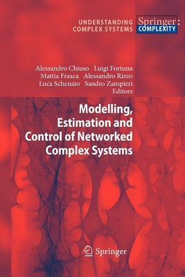 Modelling, Estimation and Control of Networked Complex Systems by 