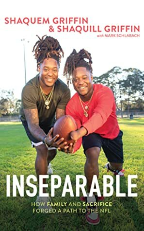 Inseparable: How Family and Sacrifice Forged a Path to the NFL by Mark Schlabach, Shaquem Griffin