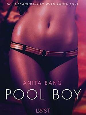 Pool Boy - An erotic short story by Anita Bang