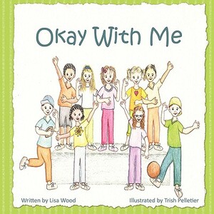 Okay with Me by Lisa Wood