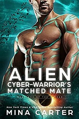 Alien Cyber-warrior's Matched Mate by Mina Carter