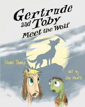 Gertrude and Toby Meet the Wolf by Shari Tharp