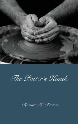 The Potter's Hands by Ronna M. Bacon