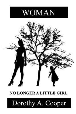 Woman No Longer a Little Girl by Dorothy a. Cooper