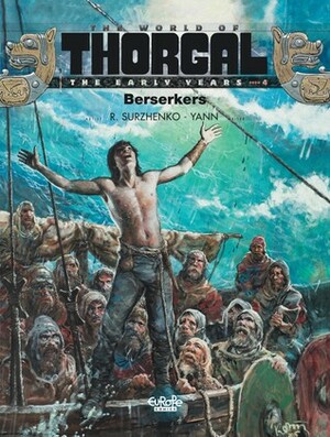 The World of Thorgal: The Early Years - Volume 4 - Berserkers by Yann, Roman Surzhenko