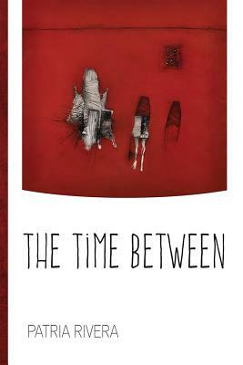 The Time Between by Patria Rivera