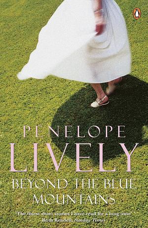 Beyond the Blue Mountains by Penelope Lively