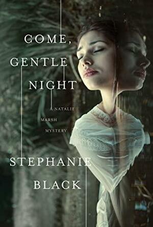 Come, Gentle Night by Stephanie Black