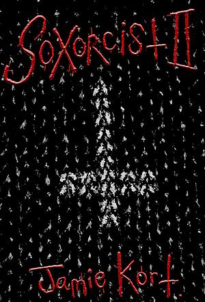 Soxorcist II: Confession by Jamie Kort, Jamie Kort