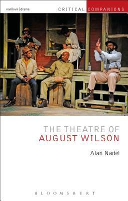 The Theatre of August Wilson by Alan Nadel