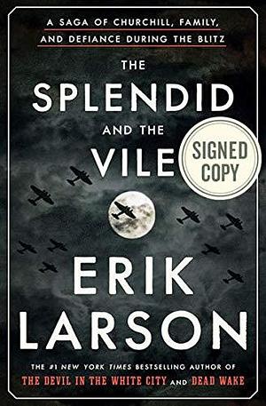 The Splendid and the Vile by Erik Larson, Erik Larson