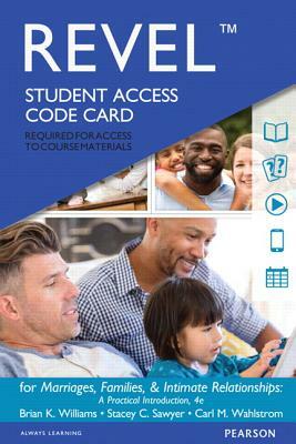 Revel for Marriages, Families, and Intimate Relationships -- Access Card by Brian Williams, Carl Wahlstrom, Stacey Sawyer