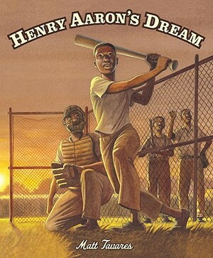 Henry Aaron's Dream by Matt Tavares