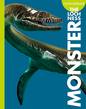 Curious about the Loch Ness Monster by Gillia M. Olson