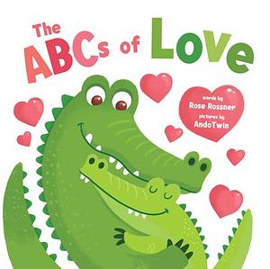 The ABCs of Love: Learn the Alphabet and Share Your Love with this Adorable Animal Board Book for Babies and Toddlers by Rose Rossner, AndoTwin