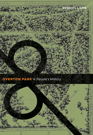 Overton Park: A People's History by Brooks Lamb