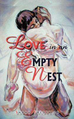 Love in an Empty Nest by Sarah Frederick