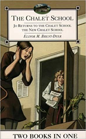 The Chalet School 2-in-1: Jo Returns to the Chalet School & The New Chalet School by Elinor M. Brent-Dyer