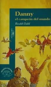Danny el Campeon del Mundo by Roald Dahl