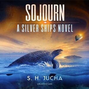 Sojourn by S.H. Jucha