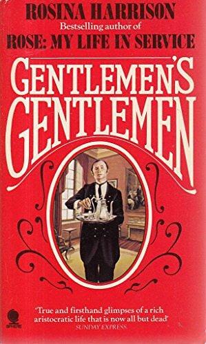 Gentlemen's Gentlemen: My Friends in Service by Rosina Harrison