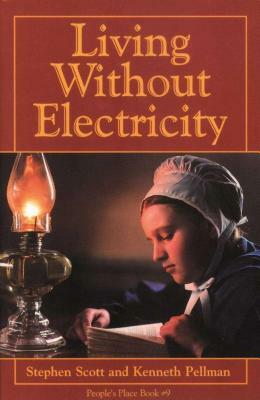 Living Without Electricity: People's Place Book No. 9 by Stephen Scott