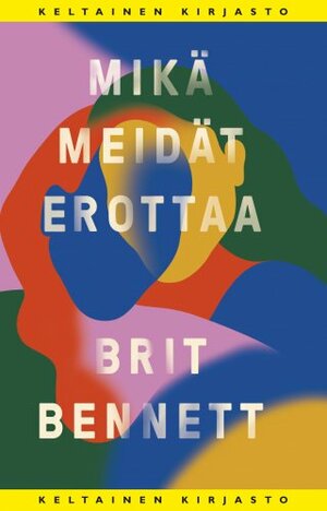 Mikä meidät erottaa by Brit Bennett