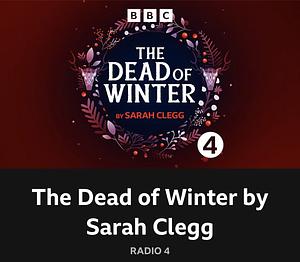 The Dead of Winter: Beware the Krampus and Other Wicked Christmas Creatures by Sarah Clegg