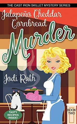Jalapeño Cheddar Cornbread Murder by Jodi Rath