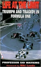 Life at the Limit: Triumph and Tragedy in Formula One by Sid Watkins, Niki Lauda