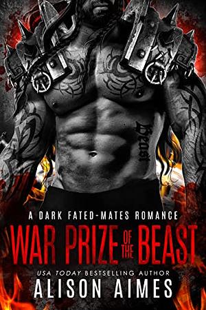 War Prize of the Beast: A Dark Fated-Mates Romance by Alison Aimes